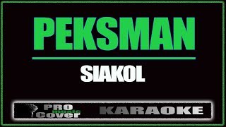 Peksman - Siakol (KARAOKE)