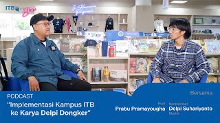 ITB Press Show: 'Implementasi Kampus ITB ke Karya Delpi Dongker'
