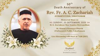 Memorial Mass | 50th Death Anniversary of Fr. A. C. Zachariah | 20.09.2026 | Raphael Media & Events