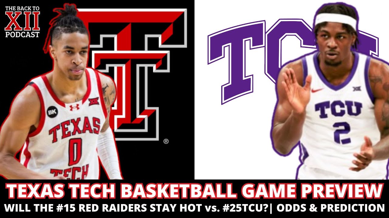 Texas Tech Mens Basketball Game Preview at 25 TCU Players To Watch