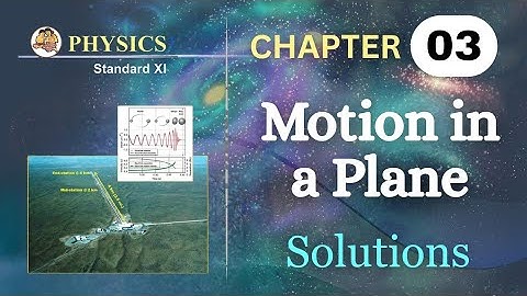 Motion in a Plane class 11 physics chapter 3 exercise solutions