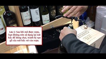 Hướng dẫn cách sử dụng bô dụng cụ khui Rượu Vang Trâm Present