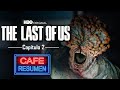 THE LAST OF US || Capitulo 2 || Resumen en 9 min