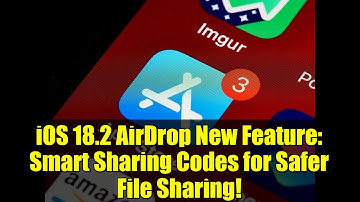 iOS 18.2 AirDrop New Feature: Smart Sharing Codes for Safer File Sharing!