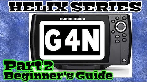 Humminbird Helix 7 , 8 , 9 , 10 , 12 G4N Beginners Tutorial part 2