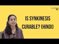 CAN SYNKINESIS BE CURED? (hindi)