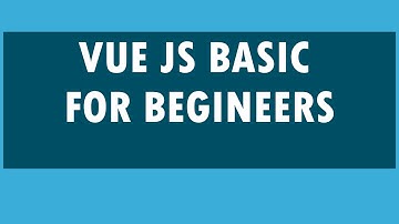 Learn Vue JS Basic Theory to Kickstart your Career in Javascript Popular Framework Explanation Video
