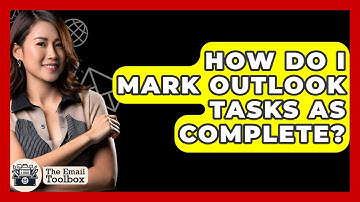 How Do I Mark Outlook Tasks As Complete? - TheEmailToolbox.com