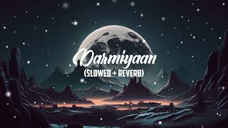 Darmiyaan Slowed Reverb Hindi Song Slowed And Reverb 