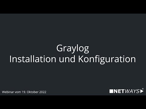 Webinar: Graylog - Installation und Konfiguration (Webinar vom 19. Oktober 2022) @netways