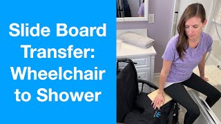 How to Complete a Slide Board Transfer | Wheelchair to Shower |  Paraplegic Transfer