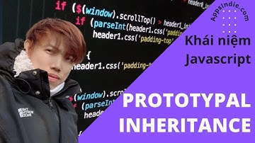 Giới Thiệu Prototypal Inheritance Trong Javascript | Justin Nguyen