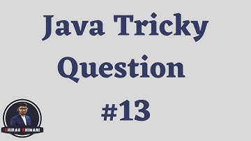 Java Tricky Question Challenge - 13 | Java Interview Question
