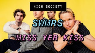 SWMRS - Miss Yer Kiss | High Society (Cover)