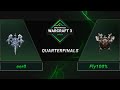 WC3 - eer0 vs. Fly100% - Quarterfinals - DreamHack WarCraft 3 Open: Summer 2021 - Asia