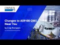 Changes to AS9100 QMS Near You | Craig Thompson