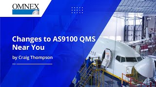Changes to AS9100 QMS Near You | Craig Thompson