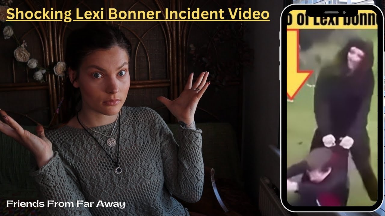 Shocking Lexi Bonner Incident Video YouTube