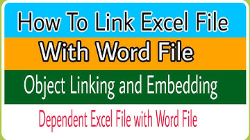 How To Create Dependent Excel Sheet with Word File - Object Linking and Embedding