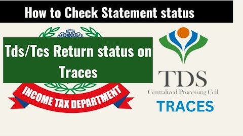 How to Check Tds Return Status on Traces