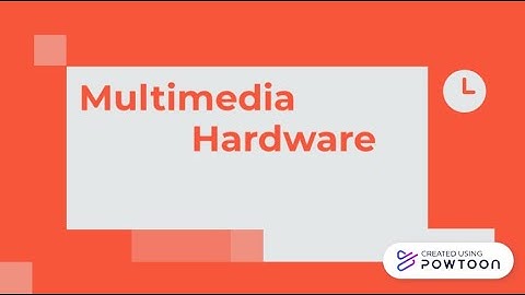 Multimedia Hardware
