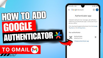 How to Add Google Authenticator to Gmail | Setup and Use |