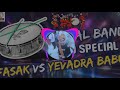 Chatal band //FASAK VS YEVADRA BABBU... NEW DJ SONG 