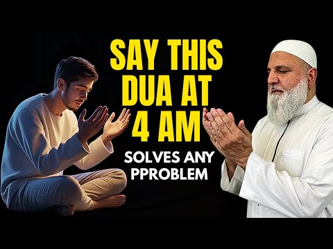 SAY THIS DUA AT 4 AM AND ALLAH WILL SOLVE ANY PROBLEM Ustadh Baajour