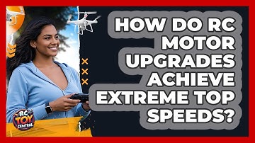How Do RC Motor Upgrades Achieve Extreme Top Speeds? - RC Toy Central