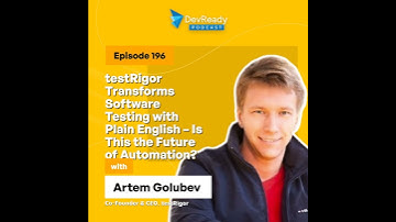 testRigor Transforms Software Testing with Plain English | Ep 196 | DevReady Podcast