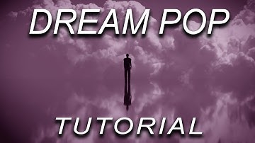 How to Make Dream Pop