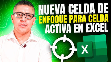Celda de enfoque | Localiza la Celda Activa a Golpe de Vista en EXCEL