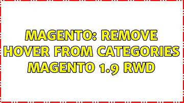 Magento: Remove hover from categories Magento 1.9 RWD (2 Solutions!!)