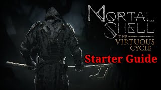 Mortal Shell: The Virtuous Cycle - Starter Guide + Strategies