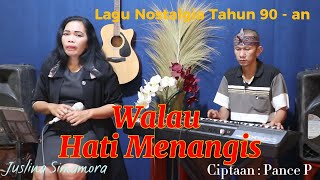 WALAU HATI MENANGISN JUSLINA SIMAMORA CIPTAAN PANCE P