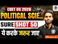 CUET UG 2026 Political Science Sure Shot 50 MCQ | Important for Upcoming Shift | Dhramveer Sir