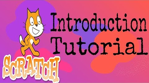 Scratch Tutorial 1 Make Your First Program
