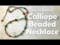 Calliope Beaded Necklace: How To Bead A Necklace