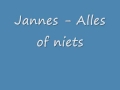 Jannes - Alles of niets