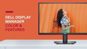 Dell Display Manager | Color Management and Additional Features