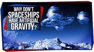 Why Don't Spaceships Have Artificial Gravity?