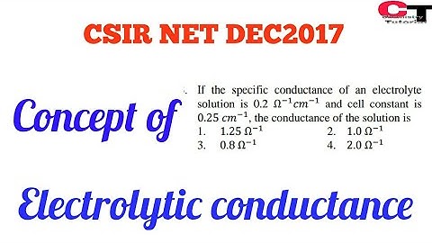 Csir net dec2017||concept of electrolytic conductance||Electrochemistry||Problem solution