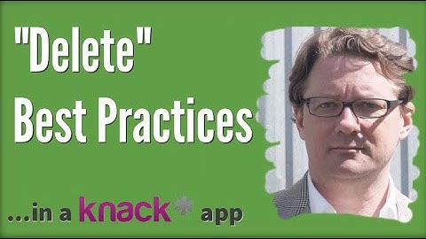 "Delete" Best Practices in a Knack Database App