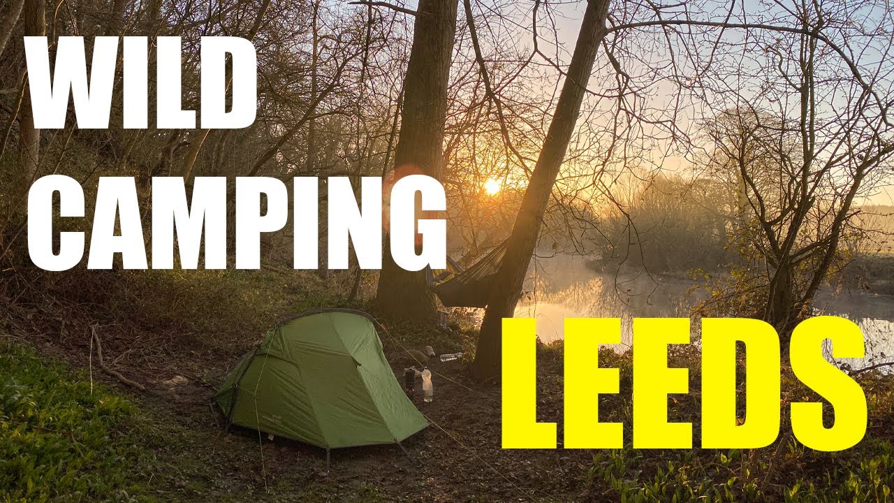 Wild Camping In Leeds UK YouTube