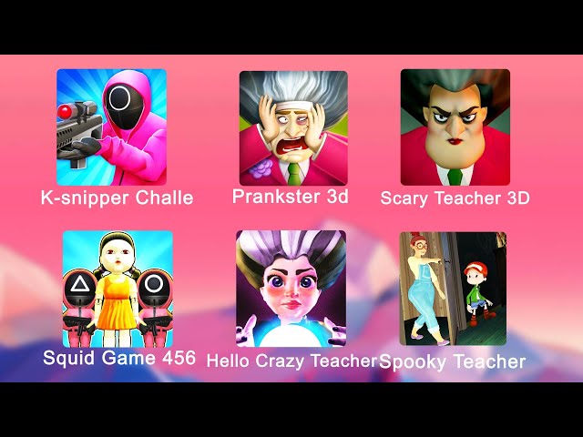 Scary teacher 3d, Hello Teacher Crazy, K-Snipper Challenge 3D, Squick Game  and Prankster 3D, Scary teacher 3d, Hello Teacher Crazy, K-Snipper  Challenge 3D, Squick Game and Prankster 3D