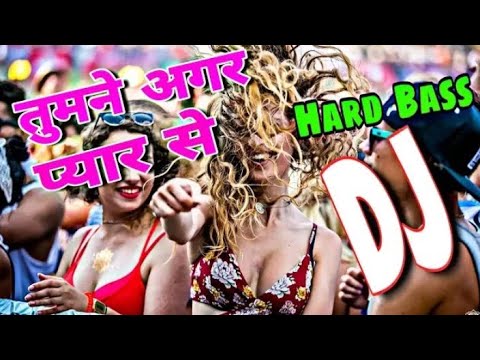Tumne Agar Pyar Se Dj Remix Song  Hard  Bass Dj Song  Old Hindi Dj Song