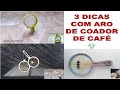 3 DICAS DE BRINQUEDOS COM ARO DE COADOR DE CAFÉ♻❣️