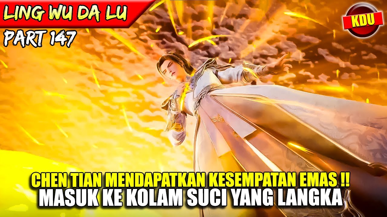 CHEN TIAN MEMBANGKITKAN KEKUATAN KETURUNANNYA DI KOLAM SUCI !! - ALUR ...