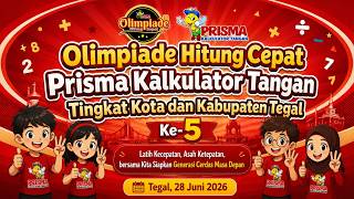 OLIMPIADE HITUNG CEPAT PRISMA KALKULATOR TANGAN - Tingkat Kota Dan Kabupaten Tegal Ke-5 Tahun 2026