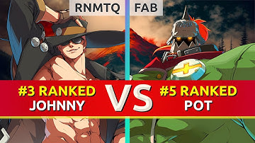 GGST ▰ RNMTQ (#3 Ranked Johnny) vs FAB (#5 Ranked Potemkin). High Level Gameplay